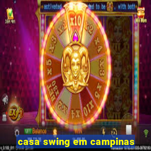 casa swing em campinas